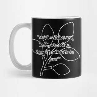 With witches and herbs, we cook up laughter and stir in fun! Mug